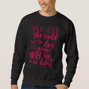 Sweatshirt Elle croyait qu'elle pouvait motiver les filles pa