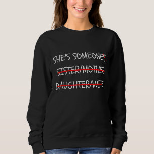 Sweatshirt Elle est la fille de quelqu'un Mère Soeur Femme Co