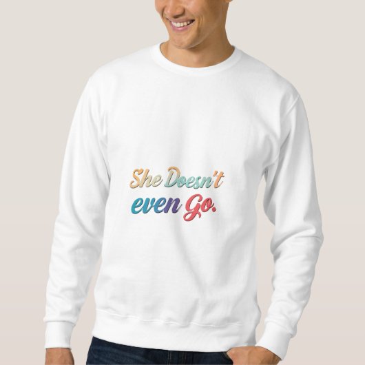 Sweatshirt Elle ne va même pas (Devant)