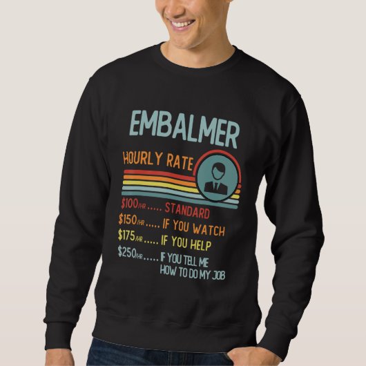 Sweatshirt Embalmer Hourly Rate T-Shirt Retro Job Title (Devant)
