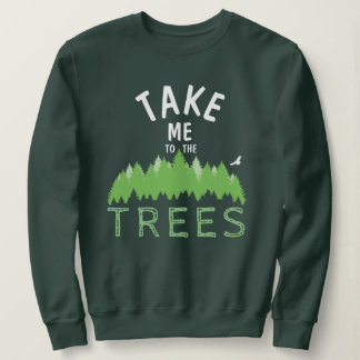 Sweatshirt Emmène-moi aux ARBRES