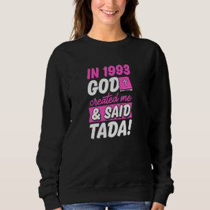 Sweatshirt En 1993 Dieu M'A Créé Et A Dit Tada Christian Bir