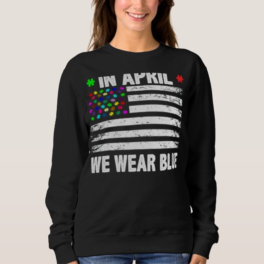 Sweatshirt En Avril Nous Portons Bleu Américain Drapeau Autis (Devant)