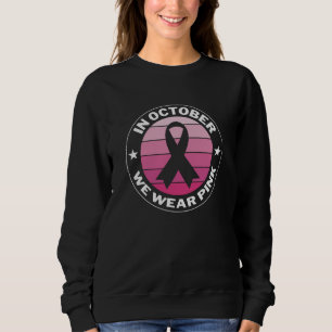 Sweatshirt En Octobre Nous Portons La Sensibilisation Au Canc