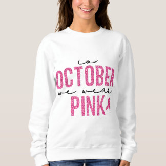Sweatshirt En Octobre Nous Portons Parties scintillant Rose