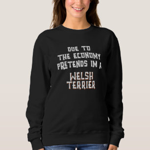 Sweatshirt En raison de l'économie prétendre WELSH TERRIER Fa