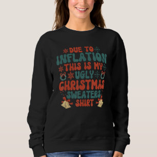 Sweatshirt En raison de l'inflation, voici mon pull moche pou