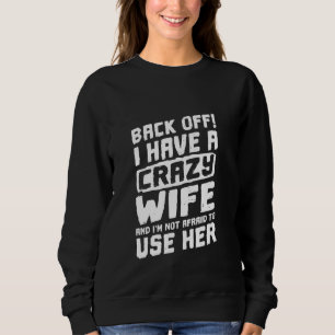 Sweatshirt En Revanche, J'Ai Une Femme Folle Et Je N'Ai Pas P