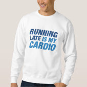 Sweatshirt En Tard, C'Est Mon Cardio (Devant)
