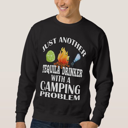 Sweatshirt Encore un Buveur de Tequila en Camping (Devant)