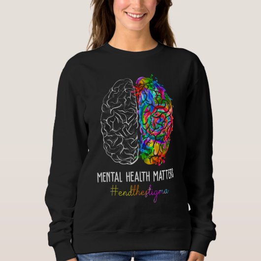 Sweatshirt End The Stigma Mental Health Matters Mental Awaren (Devant)