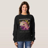 Sweatshirt Endangered Because I Axolotl Questions Mexican Wal (Devant entier)