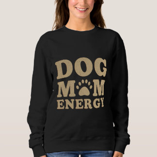 Sweatshirt Énergie de Maman Chien