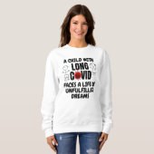 Sweatshirt Enfant avec longue vie COVID de rêves inaccomplis (Devant entier)