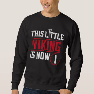 Sweatshirt Enfants Ce Petit Viking Est Maintenant 1 1ère Fête