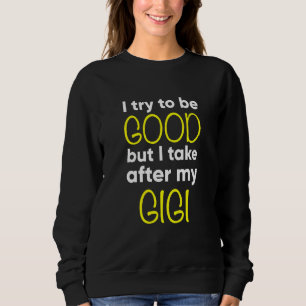 Sweatshirt Enfants Gigi J'Essaie D'Être Bon Mais Je Prends Ap