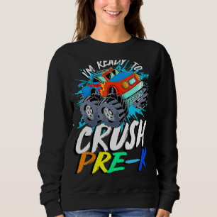 Sweatshirt Enfants Je suis prêt à écraser Pré K Monster Truck