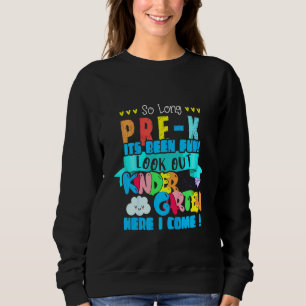 Sweatshirt Enfants Si Longtemps Pré-K C'Était Amusant Regarde