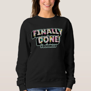 Sweatshirt Enfin fait Divorcé Séparé légalement Divorce