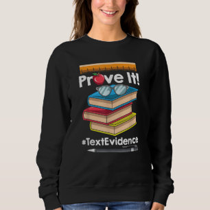 Sweatshirt ENGLISH TEACHER Prove It Text Evidence