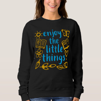 Sweatshirt Enjoy The Little Things Gratitude Positivity Quote