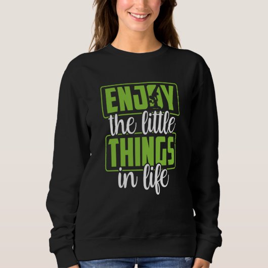 Sweatshirt Enjoy The Little Things In Life Microscopes Micros (Devant)