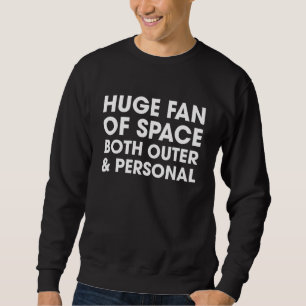 Sweatshirt Énorme fan de l'espace à la fois extérieur et vête