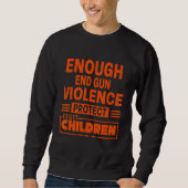 Sweatshirt Enough End Gun Violence Protect Our Children (Devant)