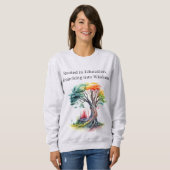 Sweatshirt Enraciné dans l'éducation - Citation de l'enseigna (Devant entier)