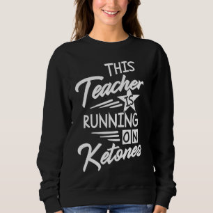 Sweatshirt Enseignant Courant Sur Ketones National Keto Day C
