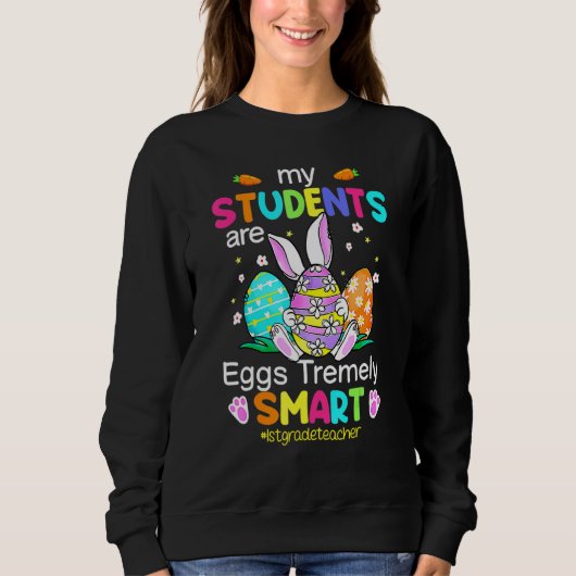 Sweatshirt Enseignant de 1ère année Mes élèves Sont des oeufs (Devant)
