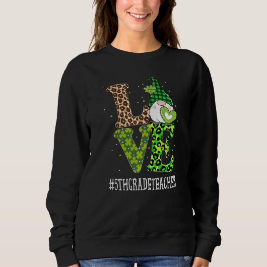 Sweatshirt Enseignant de 5e année Amour Jour de la Saint Patr (Devant)