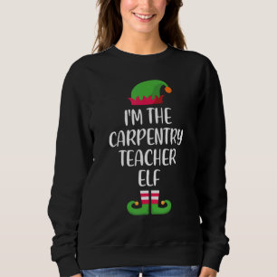 Sweatshirt Enseignant de menuiserie Elf Noël Famille Correspo