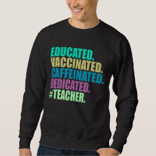 Sweatshirt Enseignant dévoué vacciné éduqué