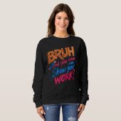 Sweatshirt Enseignant Drôle Des Maths, Bruh Avez-Vous Même Mo (Devant entier)