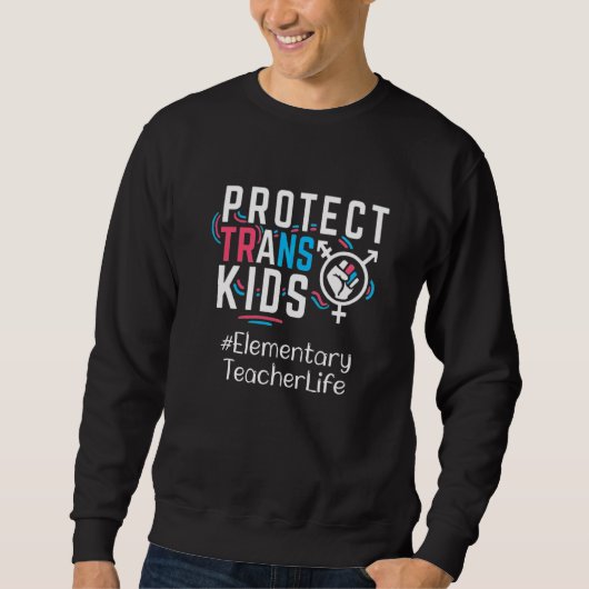 Sweatshirt Enseignant élémentaire Protéger les enfants trans (Devant)