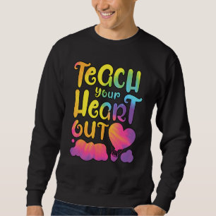 Sweatshirt Enseignant Enseignez de tout votre cœur pour la re