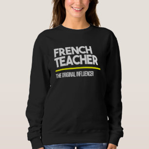 Sweatshirt Enseignant Français Influencé Original High Middle
