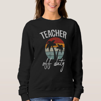 Sweatshirt Enseignant hors service Été Pause Écoles hors Palm