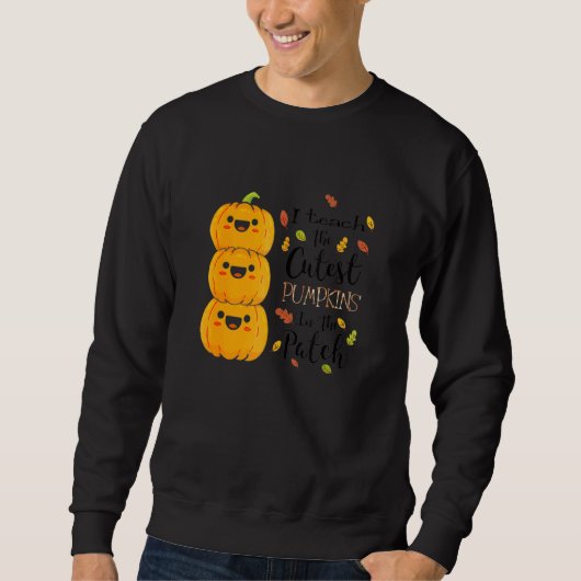Sweatshirt Enseignant J'Enseigne La Cutest Pumkin Dans Le Hal (Devant)