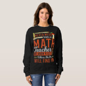 Sweatshirt Enseignant Math Ne Met Jamais De Mess Avec Un Ense (Devant entier)