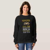 Sweatshirt Enseignant seulement parce que le ninja multitâche (Devant entier)