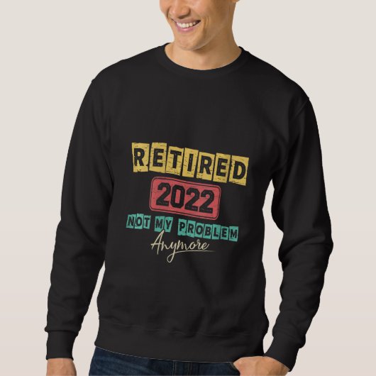 Sweatshirt Enseignante Femmes Retraitée 2022 Plus Mon Problèm (Devant)