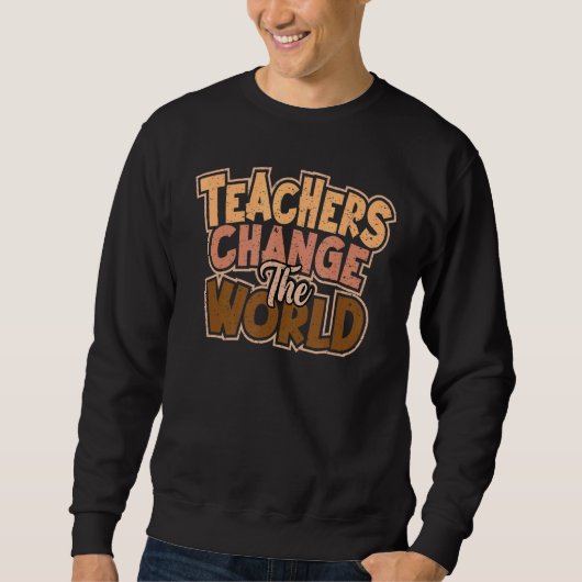 Sweatshirt Enseignants Changent Le Monde Enseignants Professe (Devant)