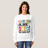 Sweatshirt Enseignants Graines Plantes Qui Croissent Pour Tou (Devant entier)