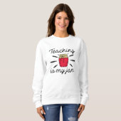 Sweatshirt Enseigner, c'est ma confiture (Devant entier)
