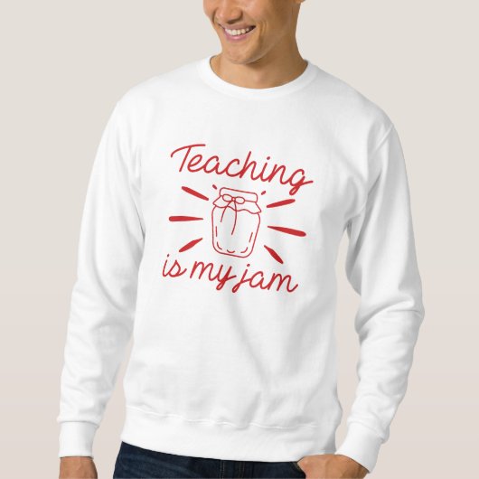 Sweatshirt Enseigner, c'est ma confiture (Devant)