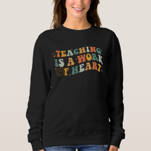 Sweatshirt Enseigner est une œuvre du cœur Bonne fête des ens
