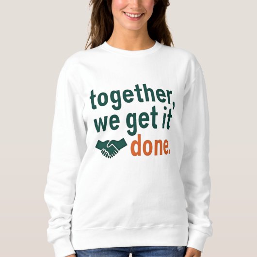 Sweatshirt Ensemble, nous y arrivons (Devant)
