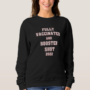 Sweatshirt Entièrement vacciné et dose de rappel 2022